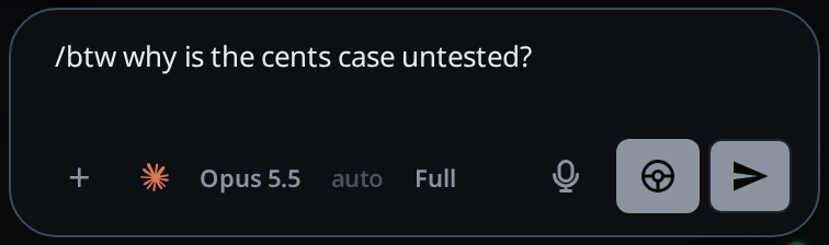 The box holding "/btw why is the cents case untested?" while a turn runs.