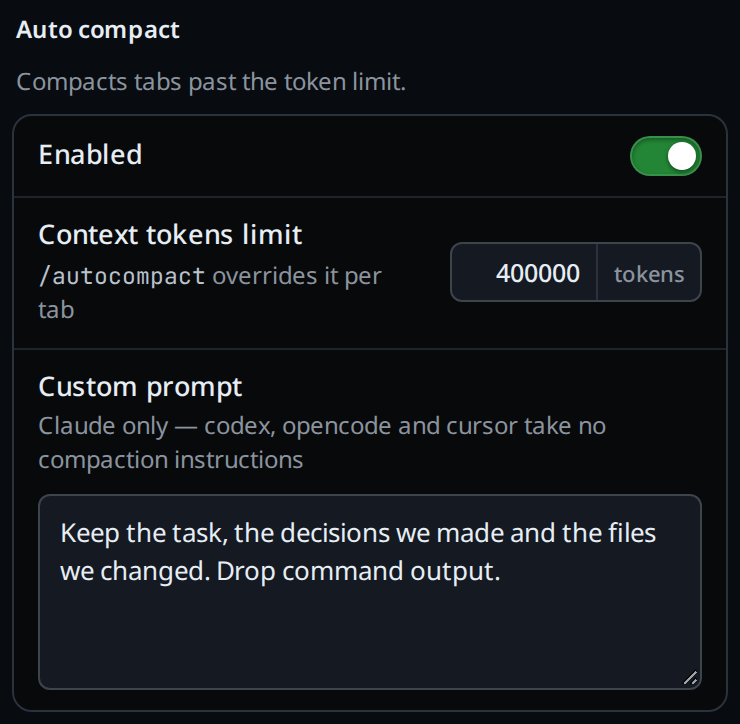 The Auto compact settings: Enabled on, Context tokens limit 400000 tokens, and a custom prompt asking to keep the task, the decisions and the changed files and drop command output.